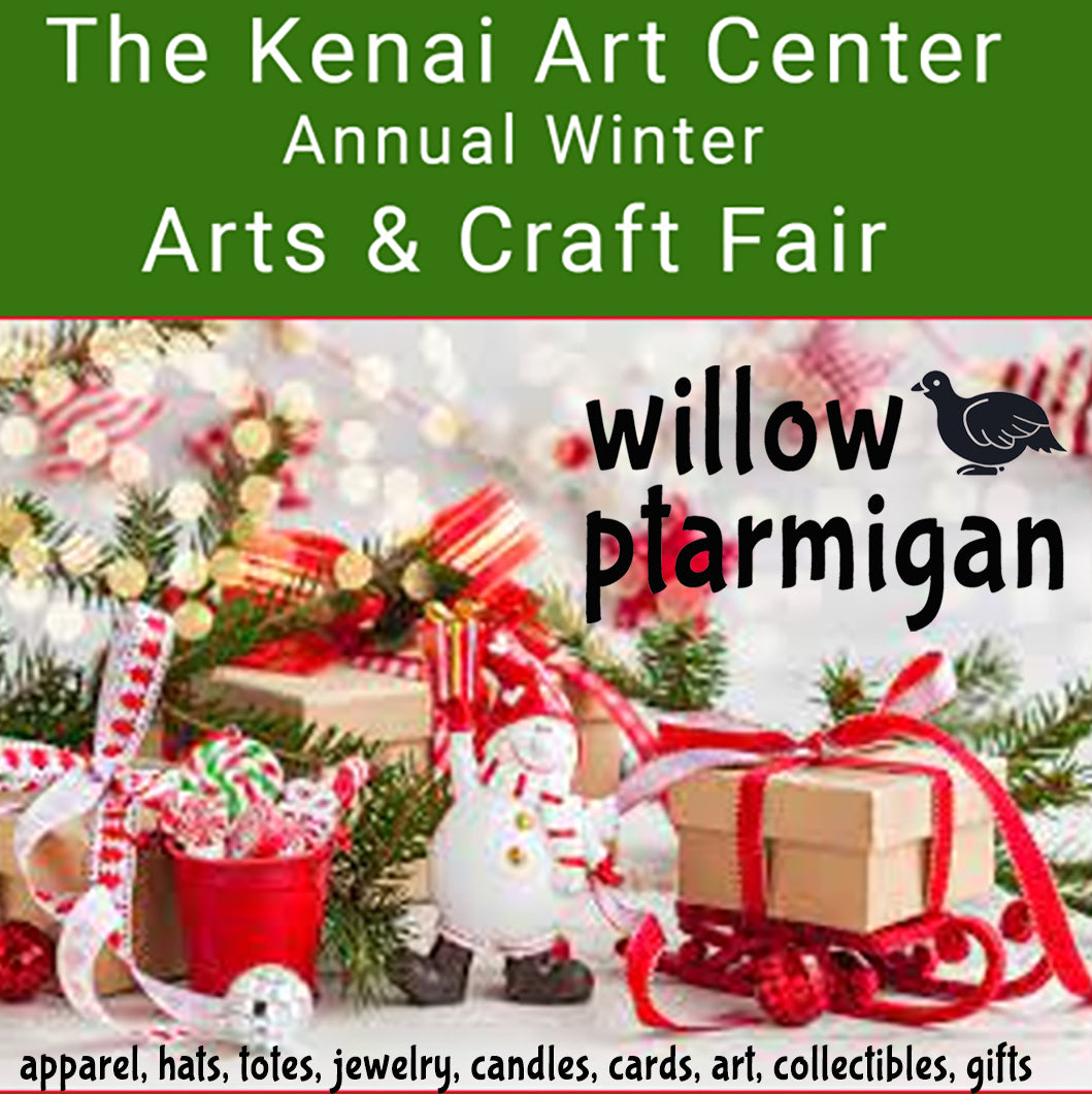 Willow Ptarmigan @ KAC Winter Art & Crafts Fair Nov 28th & 29th 2025