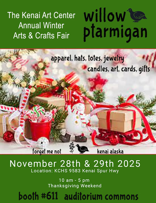 Willow Ptarmigan @ KAC Winter Art & Crafts Fair Nov 28th & 29th 2025